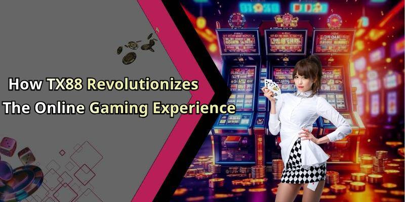 TX88 – Discover The Ultimate Online Entertainment Experience Today!